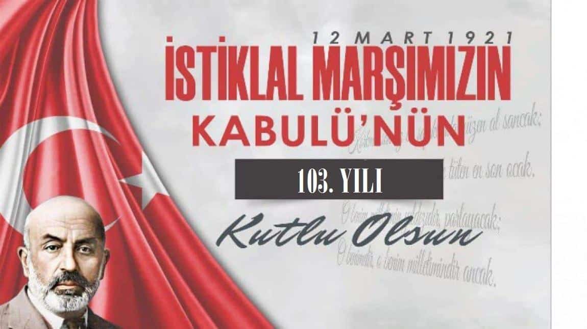 12 Mart İstiklal Marşı'nın Kabulü ve Mehmet Akif Ersoyu Anma Günü Töreni Yapıldı.